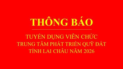 Thông báo Tuyển dụng viên chức của Trung tâm Phát triển quỹ đất năm 2026