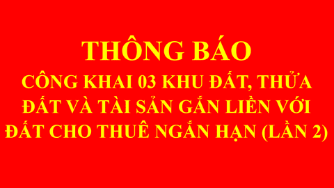 THÔNG BÁO CHO THUÊ CÁC CƠ SỞ NHÀ, ĐẤT DO TRUNG TÂM PHÁT TRIỂN QUỸ ĐẤT TỈNH QUẢN LÝ, KHAI THÁC